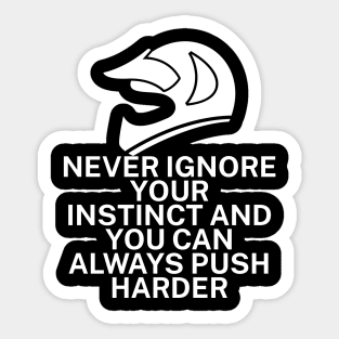 Never ignore your instinct and you can always Sticker